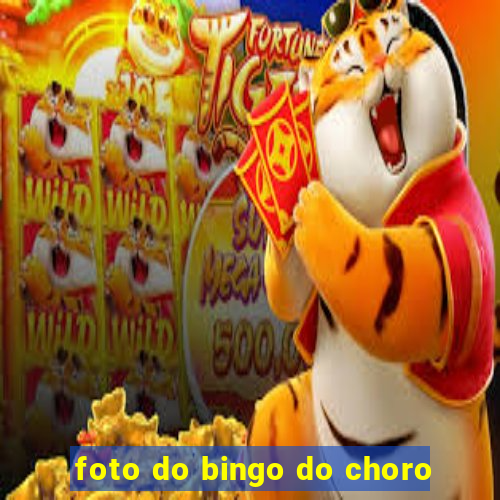 foto do bingo do choro